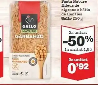 Sorli 2a unitat -50% pasta nature fideus de cigrons o hèlix de llenties gallo oferta