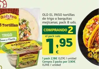 HiperDino Old el paso tortillas de trigo o barquitas mejicanas pack 8 oferta