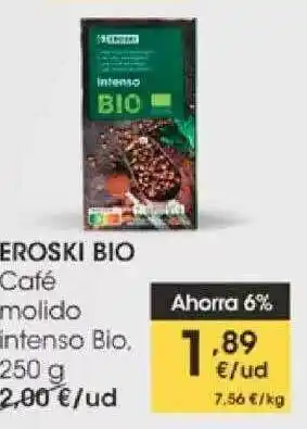 Eroski Eroski Bio Café Molido Intenso Bio 250g oferta