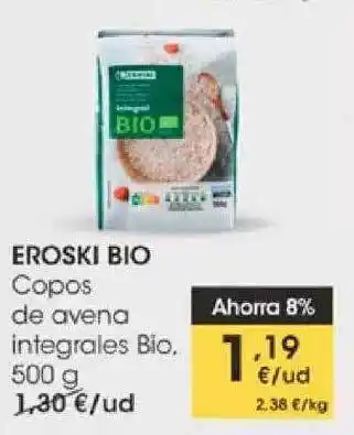 Eroski Eroski Bio Copos De Avena Integrales Bio 500g oferta