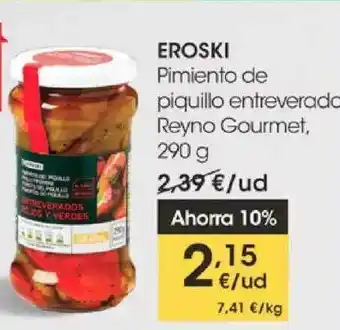 Eroski Eroski Pimiento De Piquillo Entreverado Reyno Gourmet 290g oferta