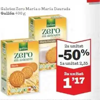 Sorli 2a unitat -50% galetes zero maria o maria daurada gullón oferta