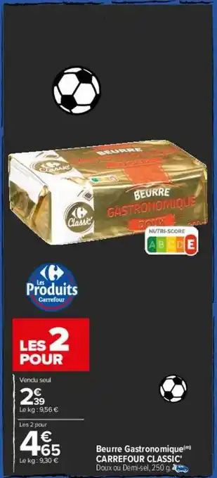 Carrefour Beurre gastronomique carrefour classic oferta