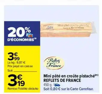 Carrefour Mini pâté en croûte pistaché reflets de france oferta