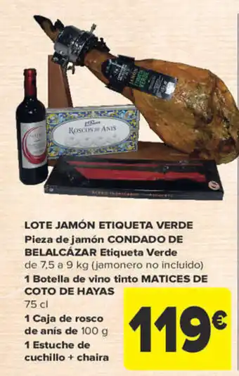 Carrefour Lote Jamón Etiqueta Verde Pieza de Jamón Condado de Belalcázar Etiqueta Verde oferta