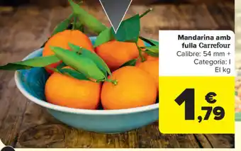 Carrefour Mandarina Amb Fulla Carrefour oferta