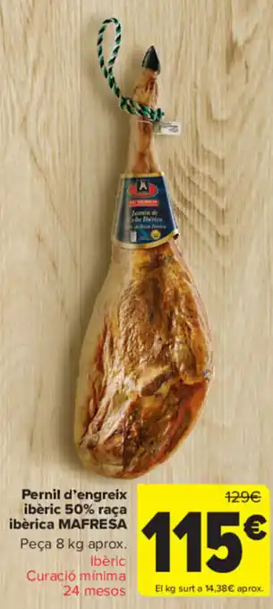Carrefour Pernil d'Engreix Ibèrica 50% Raça Ibèrica Mafresa oferta