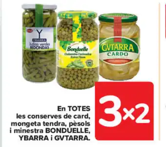 Carrefour En Totes Les Conserves de Card, Mongeta Tendra, Pèsols i Minestra Bonduelle Ybarra i Gvatarra oferta