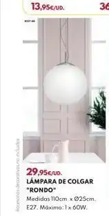 BricoCentro Accesorios decorativos no incluidos 13,95€/ud. 29,95€/ud. lámpara de colgar "rondo" medidas 110cm x ø25cm. e27. maximo: 1 oferta