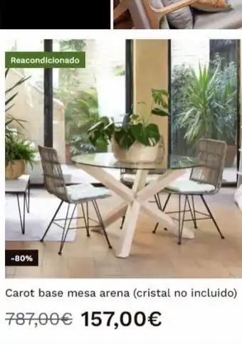 Banak Importa Reacondicionado -80% carot base mesa arena (cristal no incluido) 787,00€ 157,00€ oferta