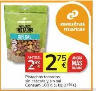Consum Pistachos tostados sin cáscara y sin sal consum oferta