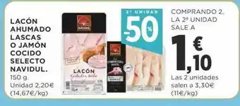 Supercor 2a unidad -50% lacón ahumado lascas o jamón cocido selecto navidul oferta