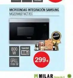 Milar 800 w grill 1100 w microondas integración samsung mg22m8274ct/ec 299€ regalo mmilar certa de t oferta