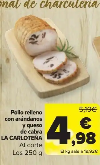 Carrefour Pollo relleno con arándanos y queso de cabra la carloteña oferta