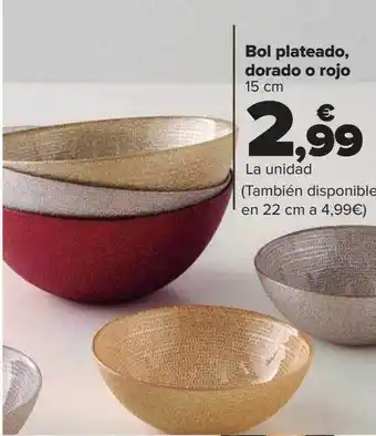 Carrefour Bol plateado dorado o rojo oferta