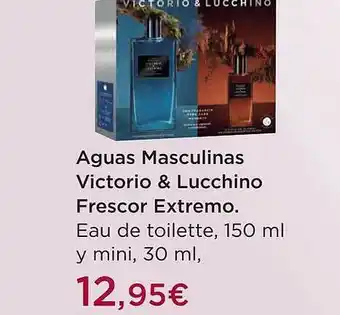 El Corte Inglés Aguas masculinas victorio & lucchino frescor extremo eau de toilette y mini oferta