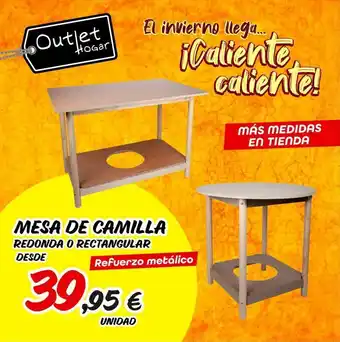 Outlet Hogar Outlet hogar el invierno llega.... mesa de camilla redonda o rectangular desde 3 95 € unidad ¡caliente caliente! ref oferta