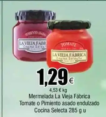 FROIZ Mermelada la vieja fábrica tomate o pimiento asado endulzado cocina selecta oferta