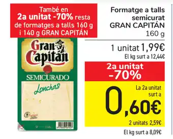 Carrefour Gran Capitan Formatge a talls Semicurat 160g oferta