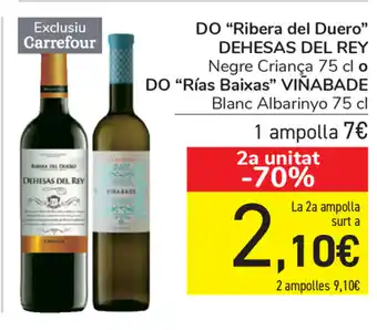 Carrefour Dehesas Del Rey Do "Ribera del Duero" 75cl o Viñabade Do "Rías Baizas" 75cl oferta