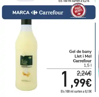Carrefour Carrefour Gel de bany Llet i Mel 1,5 l oferta