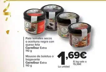 Carrefour Paté tomates secos o aceituna negra con queso feta carrefour extra mousse de boletus o bogavante carrefour extra oferta
