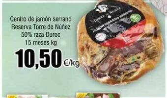 FROIZ Centro de jamón serrano reserva torre de nuñez 50% raza duroc 15 meses kg oferta