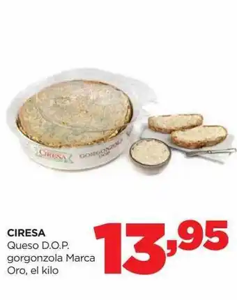 Alimerka Ciresa queso d.o.p. gorgonzola marca oro el kilo oferta
