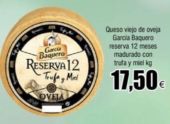 FROIZ Queso Viejo de Oveja Garcia Baquero Reserva 12 Meses Madurado Con Trufa y Miel Kg oferta