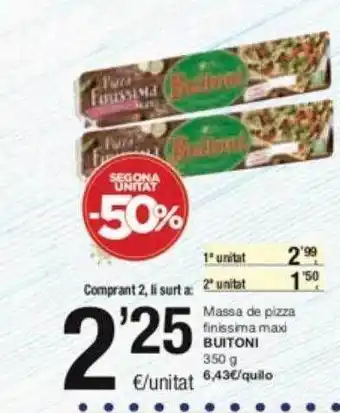 SPAR Fragadis Segona unitat -50% massa de pizza finissima maxi buitoni oferta