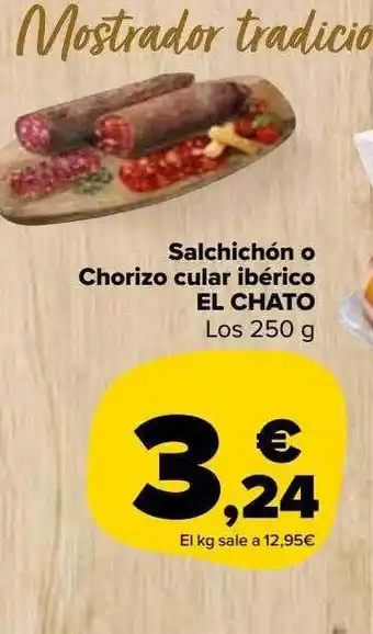 Carrefour Market Salchichón o chorizo cular ibérico el chato los oferta