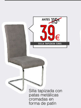Atrapamuebles Silla tapizada con patas metálicas cromadas en forma de patin oferta