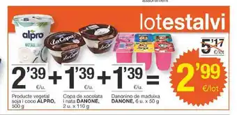BonpreuEsclat Producte vegetal soja i coco alpro+ copa de xocolata i nata danone + danonino de maduixa danone oferta