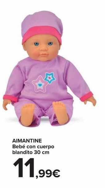 Carrefour Aimantine bebé con cuerpo blandito oferta