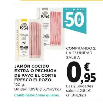 El Corte Inglés 2a Unidad -50% Jamón Cocido Extra O Pechuga De Pavo El Corte Fresco Elpozo oferta