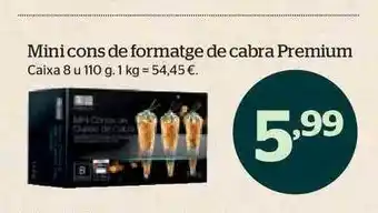 La Sirena Mini cons de formatge de cabra premium oferta