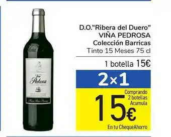 Carrefour D.o. Robera de Duero Viño Pedroa Coleccion Barricas 75cl oferta