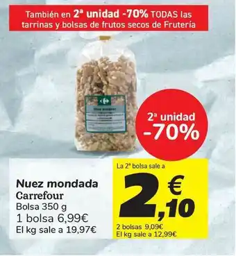 Carrefour 2a Unidad -70% Nuez Mondanda Carrefour 350g oferta