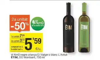 BonpreuEsclat 2a unitat -50% vi km0 negro criança el viatge o blanc l'antull etim do montsant oferta
