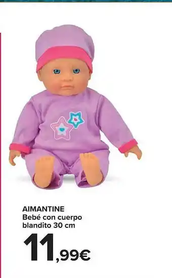 Carrefour Aimantine bebé con cuerpo blandito 30cm oferta