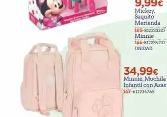 Super Juguete 9,99€ mickey, saquito merienda 165-812233237 minnie 166-812234237 unidad *** 34,99€ minnie, mochila infantil con asas 167 oferta