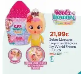 Super Juguete Cry babies icada uno huele su propia feutre bebes lorones 21,99€ bebés llorones lágrimas mágicas icy world frozen ii frut oferta