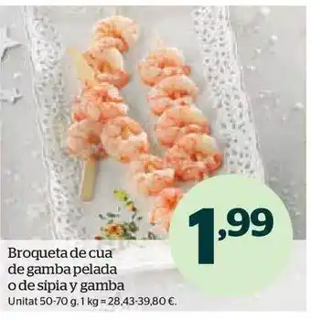 La Sirena Broqueta de cua de gamba pelada o de sípia y gamba oferta
