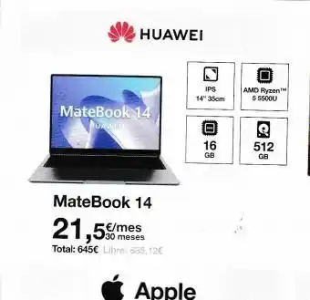 Orange Matebook 14 adawiet matebook 14 21,5€/m total: 645€ libre: 885,12€ huawei €/mes 30 meses ips 14" 35cm 回 16 gb 0 oferta
