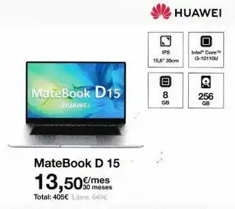Orange Matebook d15 huawei matebook d 15 €/mes 30 meses total: 405€ libre: 649€ ips 15,6" 30cm 8 gb huawei intel® core™ 1 oferta