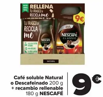 Carrefour Café soluble natural o descafeinado + recambio rellenable nescafé oferta