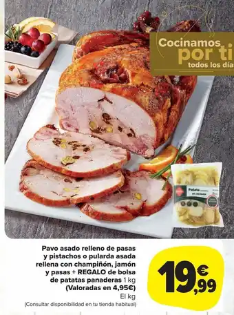 Pavo asado relleno de pasas y pistachos o pularda asada rellena con champiñón, jamón y pasas + regalo de bolsa de patatas pan