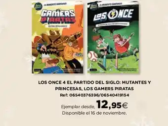 Hipercor Los Once 4 El Partido Del Siglo: Mutantes Y Princesas, Los Gamers Piratas oferta