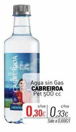 Cuevas Cash Agua sin gas cabreiroa pet 500 cc oferta