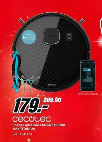 MediaMarkt Cecotec robot aspiración conga eternal; max titanium oferta